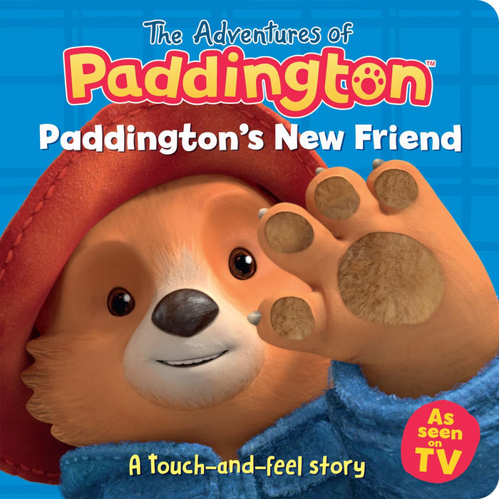 Paddington TV : Paddington’s New Friend: A touch-and-feel story