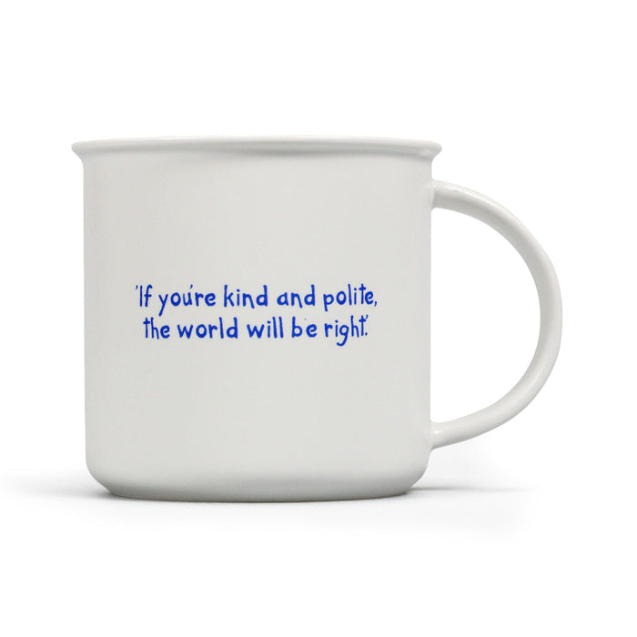 A white ceramic mug with an  Paddington Bear quote "If you're kind and polite, the world will be right".