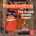 Cover of a Paddington Bear book titled 'The Crown Jewels Caper', showing Paddington Bear dressed as a Beefeater outside the Tower of London with the Crown Jewels in the foreground.